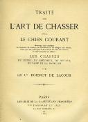 <i>J. Boisrot de Lacour</i><br>Traité sur l'art de chasser<br>avec le chien courant