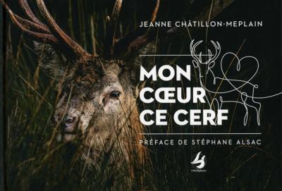 <i>J. Châtillon-Meplain</i><br>Mon cœur ce cerf