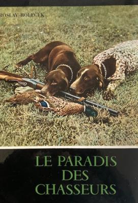 <i>J. Holecek</i><br>Le paradis des chasseurs