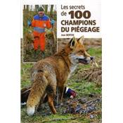 <i>J. Berton</i><br>Les secrets de 100 champions du piégeage