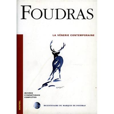 <i>Marquis de Foudras</i><br>La vénerie contemporaine