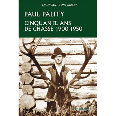 <i>Comte P. Pálffy</i><br>Cinquante ans de chasse<br>1900-1950