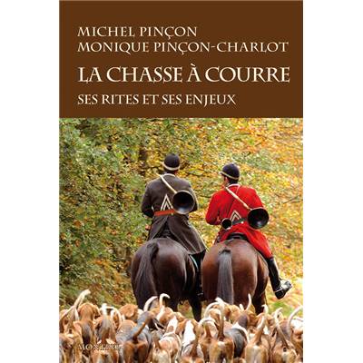 <i>M. Pinçon & M. Pinçon-Charlot</i><br>La chasse à courre