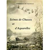 <i>D. de Vaugelas</i><br>Scènes de chasses et d'aquarelles