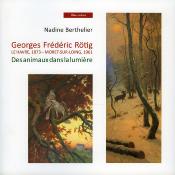 <i>N. Berthelier</i><br>Georges Frédéric Rötig.<br>Des animaux dans la lumière