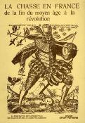 <i>F. Rieupeyroux</i><br>La chasse en France,<br>de la fin du Moyen Âge<br>à la Révolution