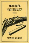 <i>A. O. Paulin-Desormeaux</i><br>Nouveau manuel complet de l'armurier,<br>du fourbisseur et de l'arquebusier