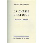 <i>E. Bellecroix</i><br>La chasse pratique