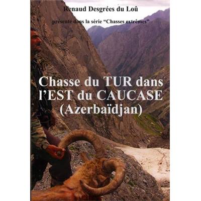 <i>R. Desgrées du Loû</i><br>DVD Chasse du tur dans l'est du Caucase.<br>Azerbaïdjan