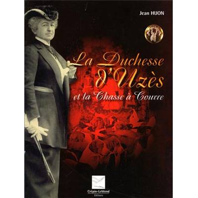 <i>J. Huon</i><br>La duchesse d'Uzès et la chasse à courre