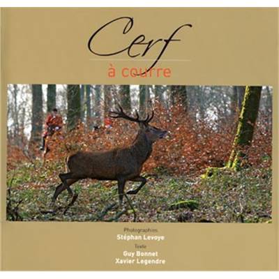 <i>S. Levoye, G. Bonnet & X. Legendre</i><br>Cerf à courre