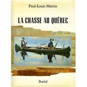 <i>P.-L. Martin</i><br>La chasse au Québec