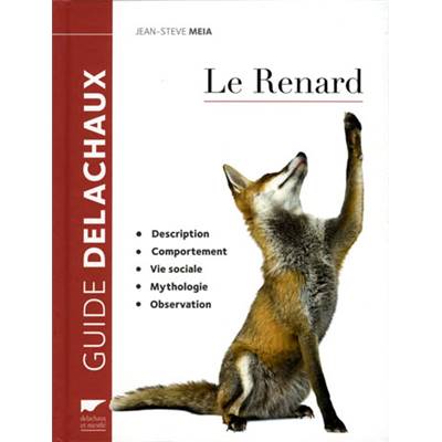 <i>J.-S. Meia</i><br>Le renard.<br>Description, comportement,<br>vie sociale, mythologie, observation
