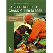 <i>J. Numssen & C. Balke</i><br>La recherche du grand gibier blessé.<br>Entraînement pratique du conducteur et du chien