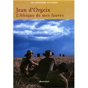 <i>J. d'Orgeix</i><br>L'Afrique de mes fauves