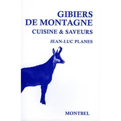 <i>J.-L. Planes</i><br>Gibiers de montagne.<br>Cuisine & saveurs