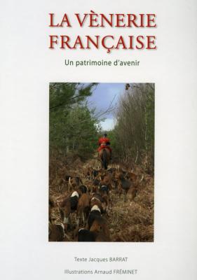 <i>J. Barrat</i><br>La vénerie française.<br>Un patrimoine d'avenir