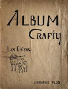 <i>Crafty</i><br>Albums :<br>Les chevaux.— Les chiens.— Croquis parisiens