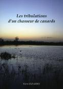 <i>P. Dujardin</i><br>Les tribulations<br>d'un chasseur de canards
