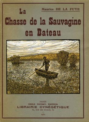 <i>M. de la Fuye</i><br>La chasse de la sauvagine en bateau