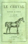 <i>B.-J. Mercier </i><br>Le cheval et son élevage en Suisse