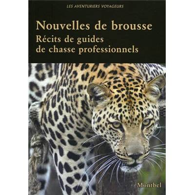 <i>ACP</i><br>Nouvelles de brousse.<br>Récits de guides de chasse professionnels