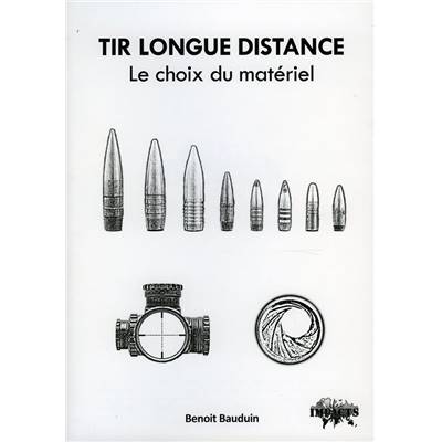 <i>B. Bauduin</i><br>Tir longue distance.<br>Le choix du matériel