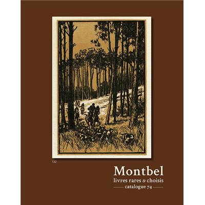 <i>Montbel</i><br>Catalogue 74.<br>Chasse, grande chasse, vénerie & fauconnerie.<br>150 ouvrages de collection,<br>de Du Fouilloux au baron Reille.<br>1585-2003