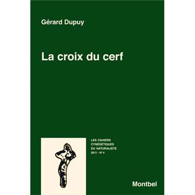 <i>G. Dupuy </i><br>La croix du cerf.<br>L'os du c&#0156;ur du cerf