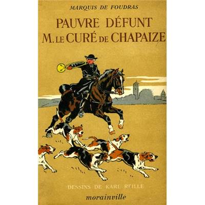 <i>Marquis de Foudras</i><br>Pauvre défunt monsieur le curé de Chapaize
