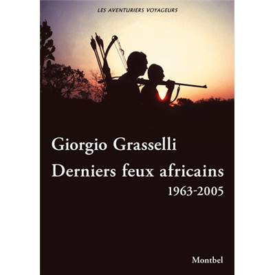 <i>G. Grasselli</i><br>Derniers feux africains
