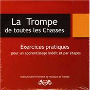 <i>H. Heinrich</i><br>La trompe de toutes les chasses.<br>Méthode pratique pour un apprentissage inédit et par étapes à l'aide de support sonores