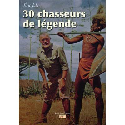 <i>É. Joly</i><br>30 chasseurs de légende