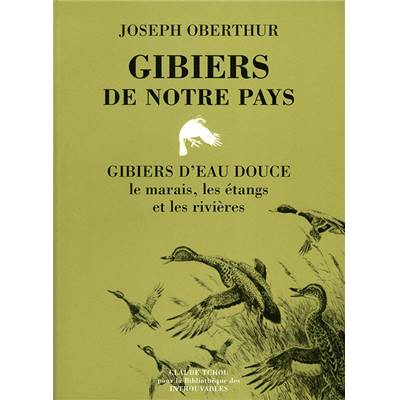 <i>J. Oberthur</i><br>Gibiers d'eau douce.<br>Gibiers de notre pays I.