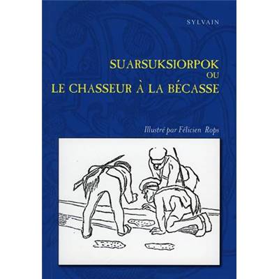 <i>Th. Polet de Faveaux</i><br>Suarsuksiorpok, ou Le chasseur à la bécasse