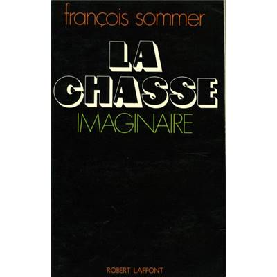 <i>F. Sommer</i><br>La chasse imaginaire