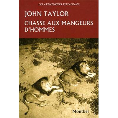 <i>J. Taylor</i><br>Chasse aux mangeurs d'hommes