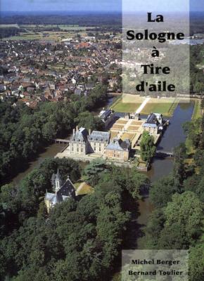 <i>M. Berger & B. Toulier</i><br>La Sologne à tire d'aile