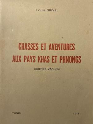 <i>L. Grivel</i><br>Chasses et aventures<br>aux pays Khas et Phnongs