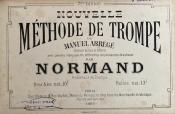 <i>Normand</i><br>Nouvelle méthode de trompe,<br>ou Manuel abrégé contenant les tons et fanfares<br>avec paroles…