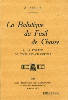 <i>G. Seëlle</i><br>La balistique du fusil de chasse