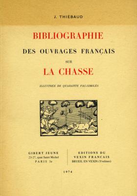 <i>J. Thiébaud</i><br>Bibliographie des ouvrages français sur la chasse