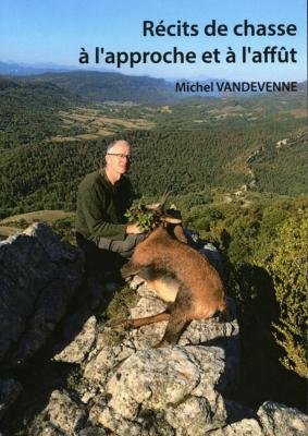 <i>M. Vandevenne</i><br>Récits de chasse<br>à l'approche et à l'affût