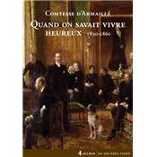 <i>Comtesse d'Armaill</i><br>Quand on savait vivre heureux.<br>1830-1860