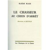<i>É. Blaze</i><br>Le chasseur au chien d'arrêt