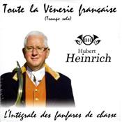 <i>H. Heinrich</i><br>CD Toute la vénerie française (trompe solo).<br>L'intégrale des fanfares de chasse