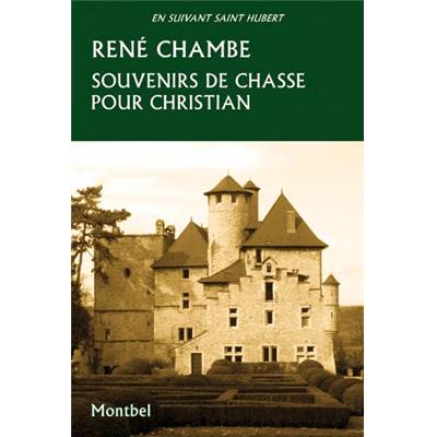 <i>R. Chambe</i><br>Souvenirs de chasse pour Christian<br>