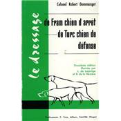 <i>R. Dommanget</i><br>Le dressage de Fram, chien d'arrêt,<br>de Turc, chien de défense