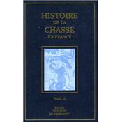<i>Baron Dunoyer de Noirmont</i><br>Histoire de la chasse en France<br>depuis les temps les plus reculés<br>jusqu'à la Révolution