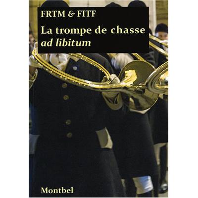 <i>FRTM & FITF</i><br>La trompe de chasse <i>ad libitum</i>